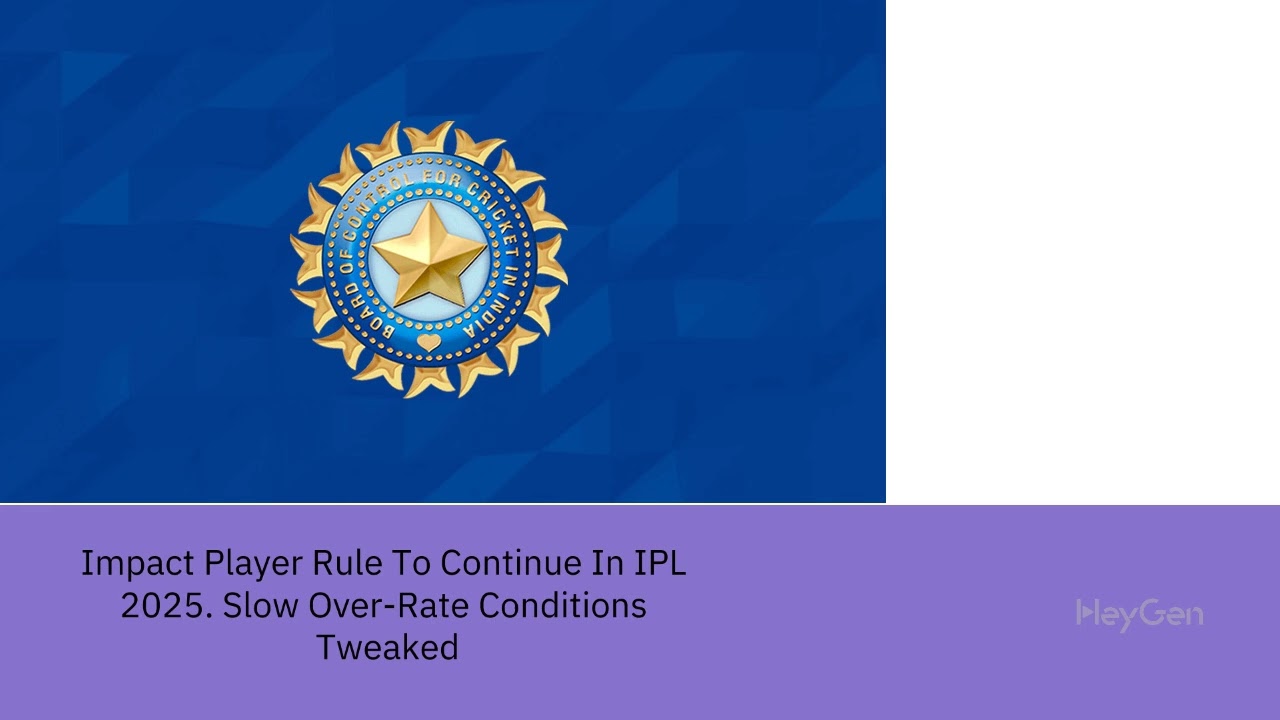 Impact Player Rule To Continue In IPL 2025. Slow Over-Rate Conditions Tweaked