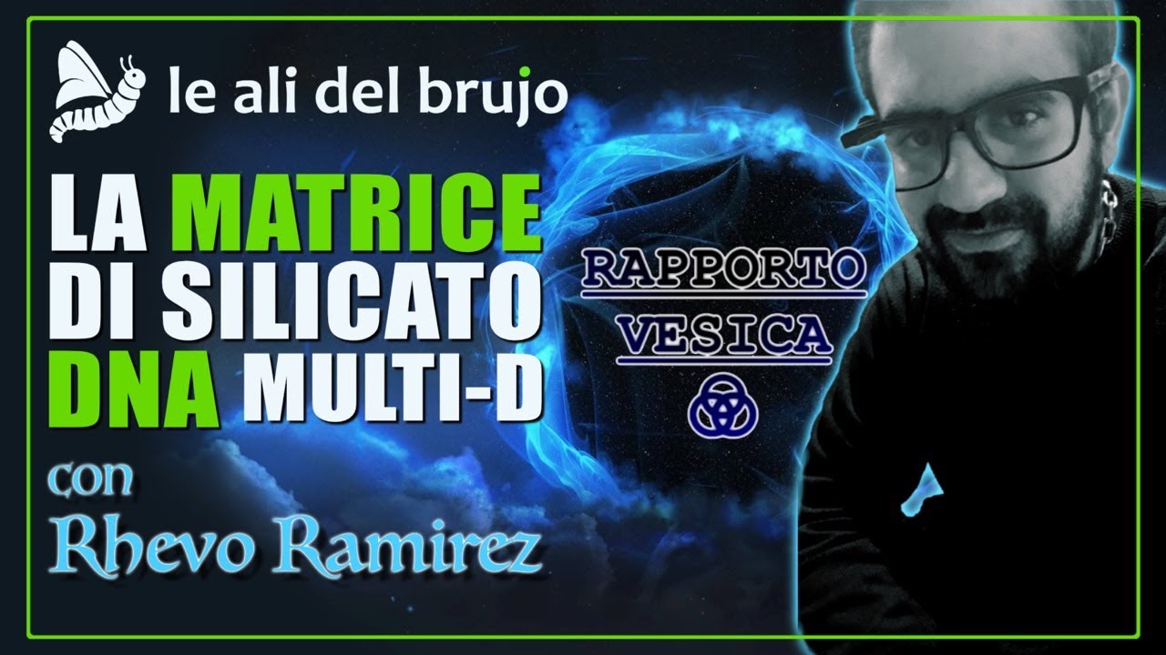 LA MATRICE DI SILICATO. DNA MULTI-D. Con Rhevo Ramirez