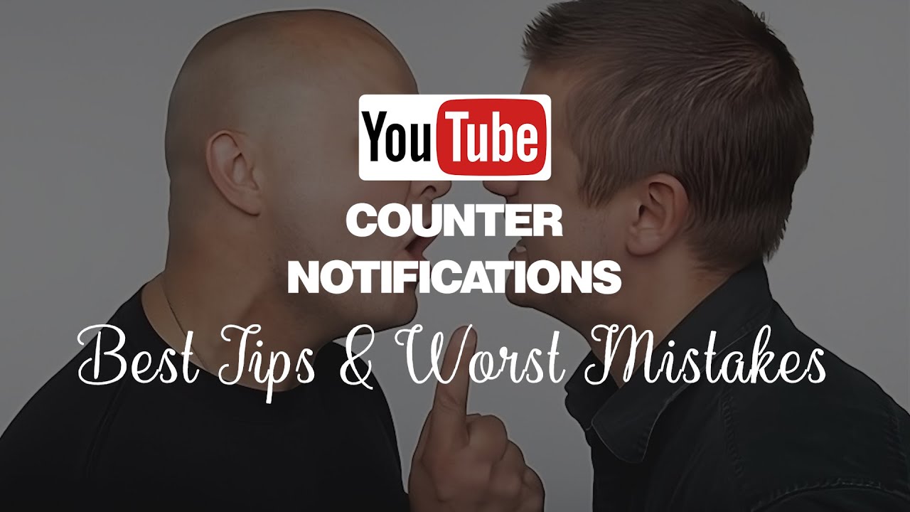 How to Get Your Counter Notifications Accepted by YouTube
