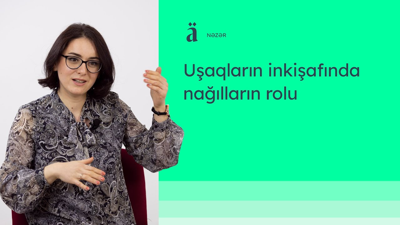 Uşaqların inkişafında nağılların rolu | Şəbnəm Həsənəlizadə