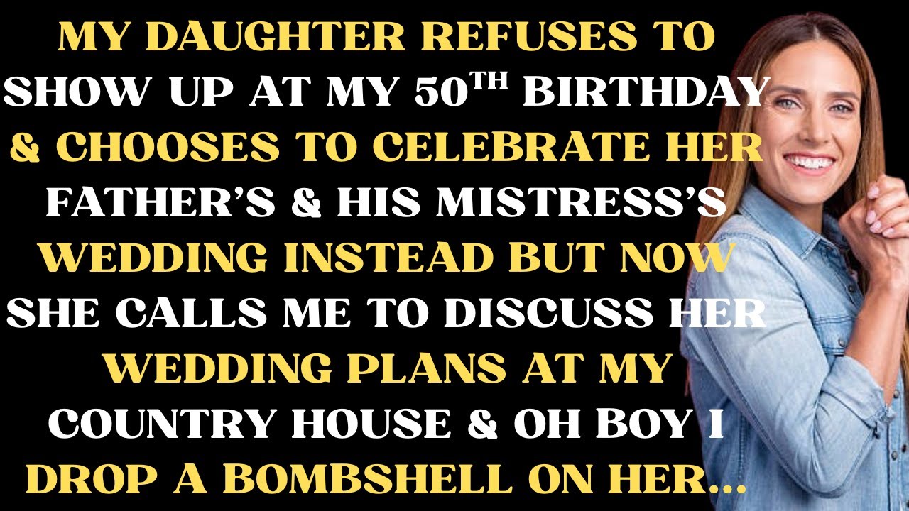 My daughter refuses to show up at my 50th birthday & chooses to celebrate her father's & his mistres