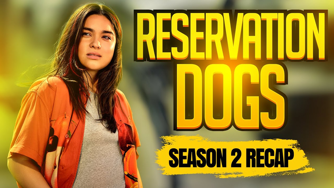 Reservation Dogs - Season 2 | RECAP