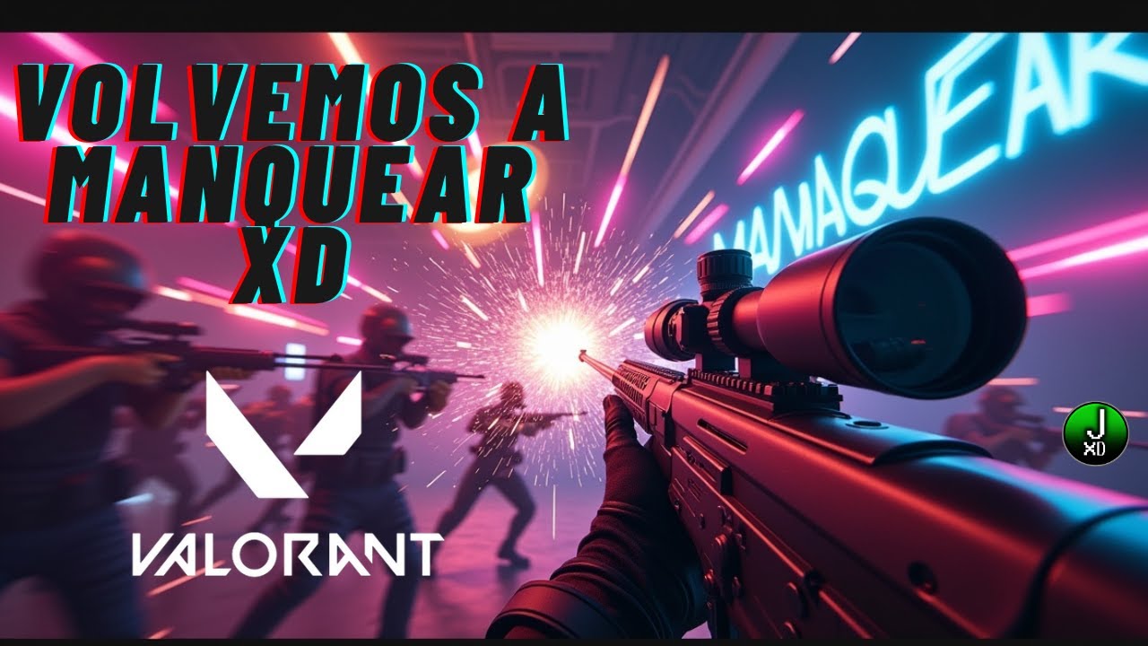 VOLVEMOS A MANQUEAR XD | VALORANT