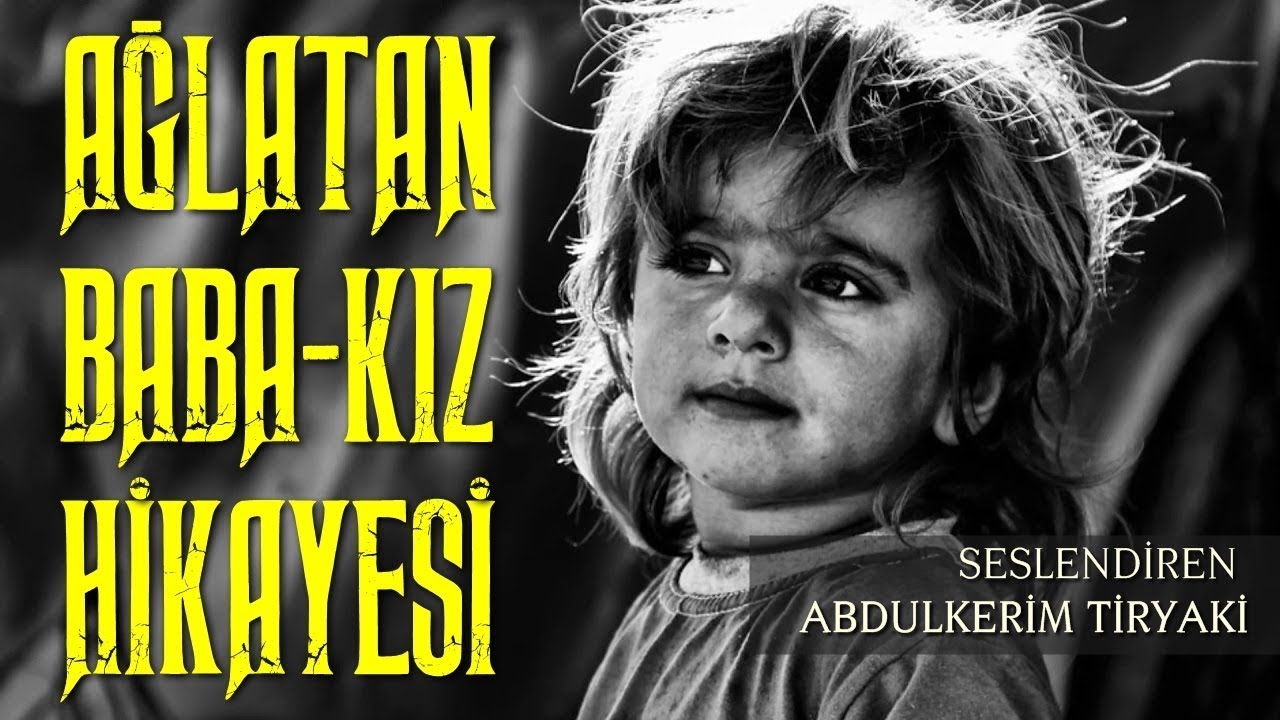 Ağlatan Baba & Kız Hikayesi (Yaşanmış Hikaye) - Göz Yaşlarınıza Hakim Olamayacaksınız !!!