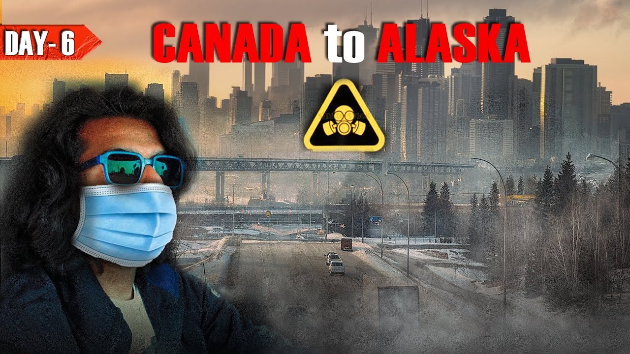 Day 6: This Canadian City is More Polluted than Delhi | Last City before Alaska Highway