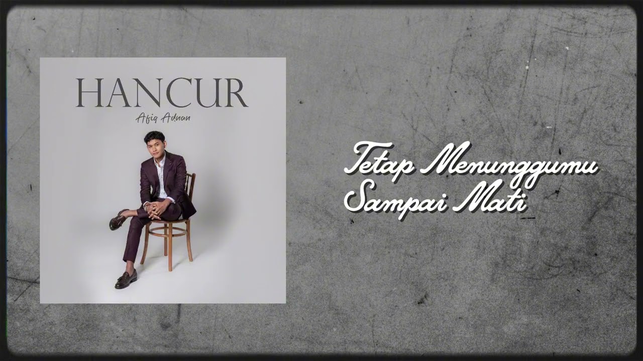 Afiq Adnan  - Hancur (Official Lyric Video)