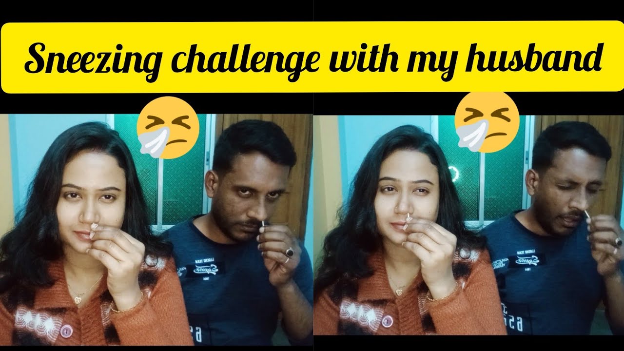SNEEING challenge with my husband 🤧🤧|| challenge video || most requested video ||