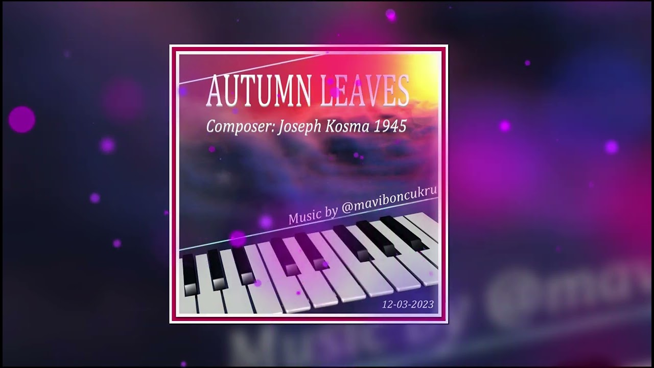 Autumn Leaves Joseph Kosma FON Music by @maviboncukru
