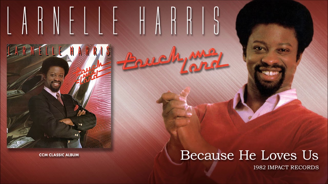 Larnelle Harris - Because He Loves Us