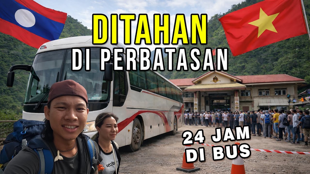 Eps 1 - 24 JAM dari LAOS ke VIETNAM, Bukan Pilihan Tepat Lewat Jalur Ini !!! 🇱🇦➡️🇻🇳