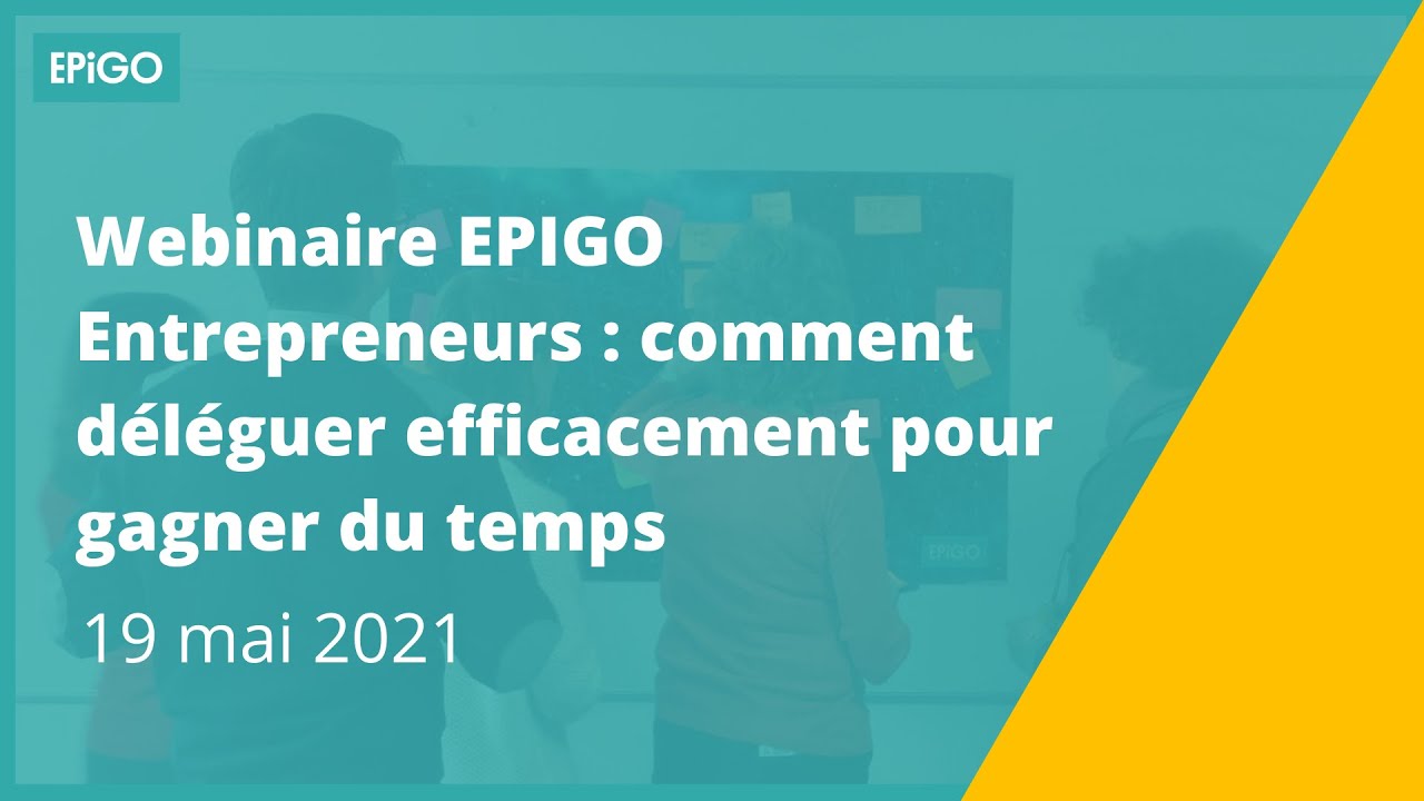 Entrepreneurs : comment d&eacute;l&eacute;guer efficacement pour gagner du temps