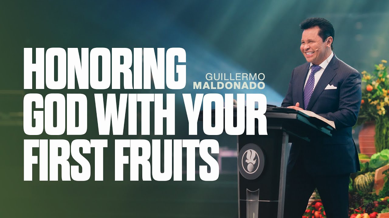 Honoring God With Your First Fruits | Guillermo Maldonado | Sunday Sermon