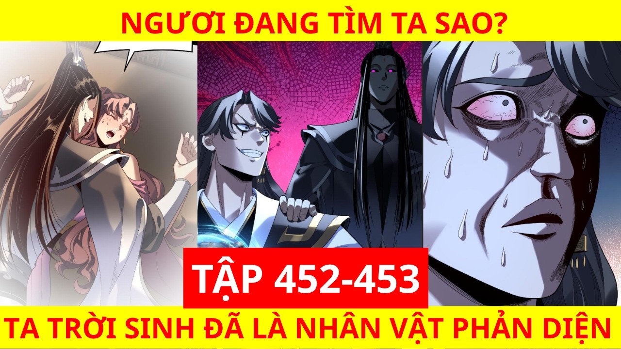 Ta Trời Sinh Đã Là Nhân vật Phản Diện - Tập 452+453 | Ngươi Đang Tìm Ta Sao