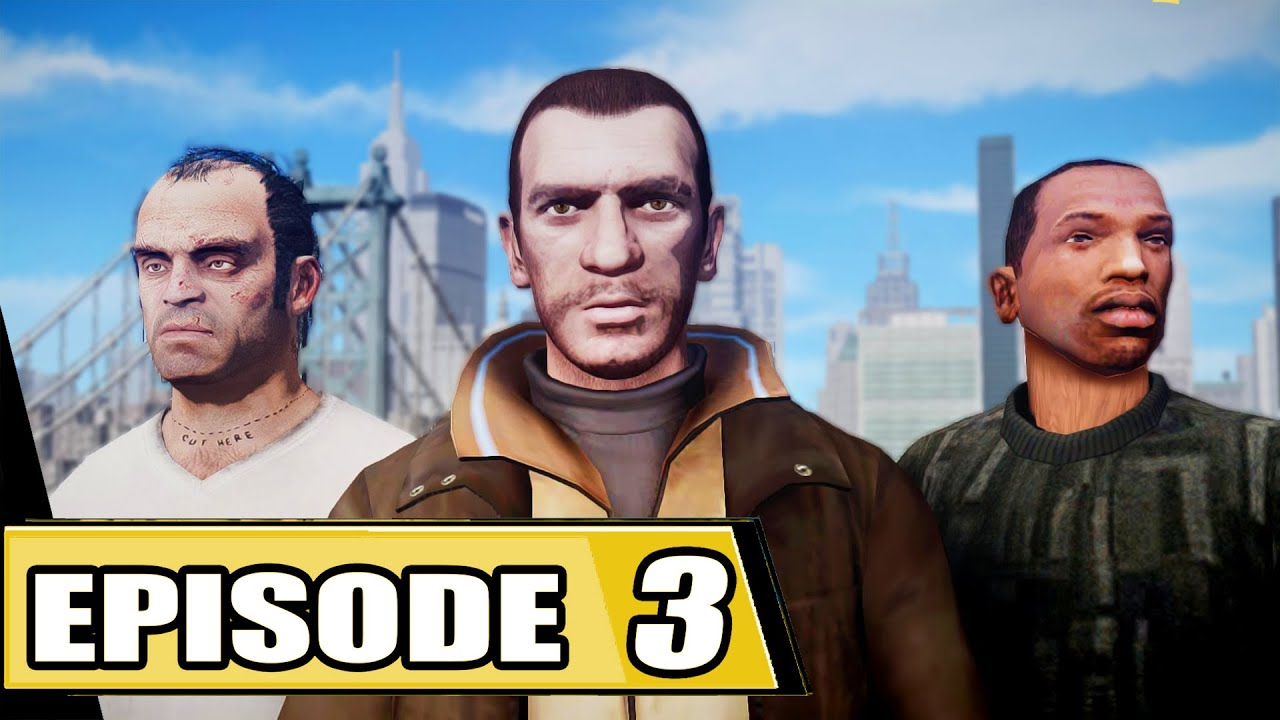 GTA Series - Season 1: Episode 3