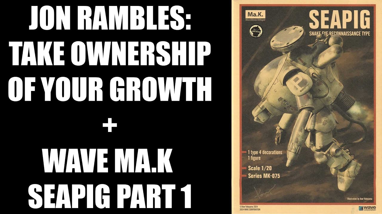 Wave Ma.K Seapig Pt. 1 and Ramblin' Time - Owning Your Hobby Growth