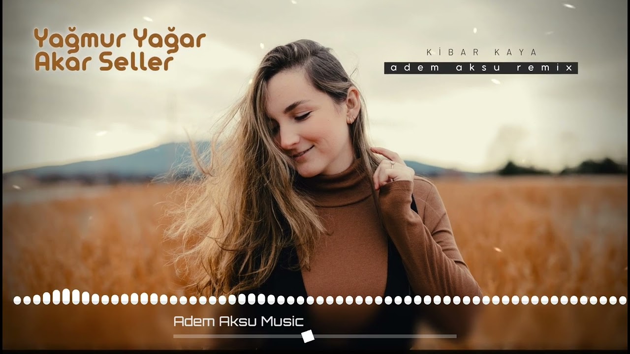 Yağmur Yağar Akar Seller - Kibar Kaya | Türkü Trap Remix 2022
