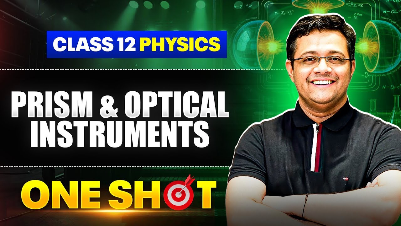 🔴Prism & Optical Instruments | One Shot LIVE | Class 12 Physics Boards & JEE | Puneet Physics