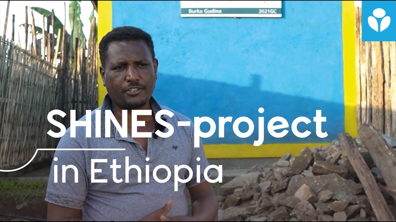 SHINES-project in Ethiopia | #ForThoseInNeed