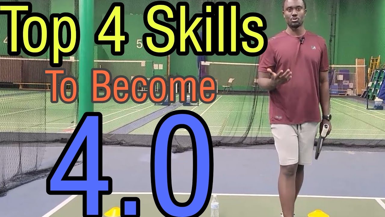 The 4 Skills You Need To Become a 4.0 Pickleball player & Beyond