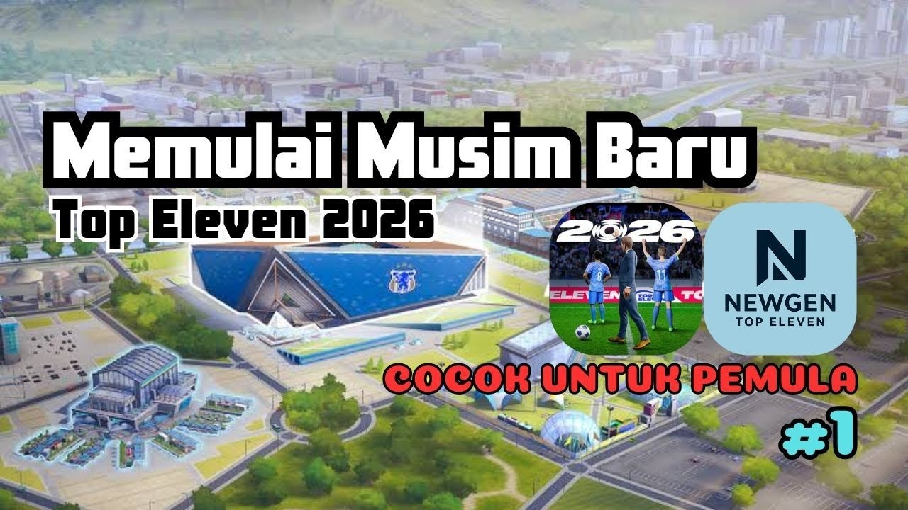 Top Eleven 2026 - Pemula Coba Tonton Video ini !