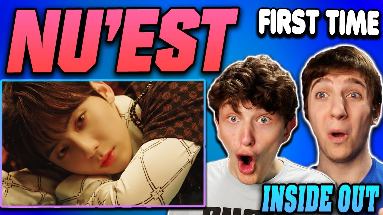 First Time Listening to NU'EST - 'INSIDE OUT' M/V REACTION!!