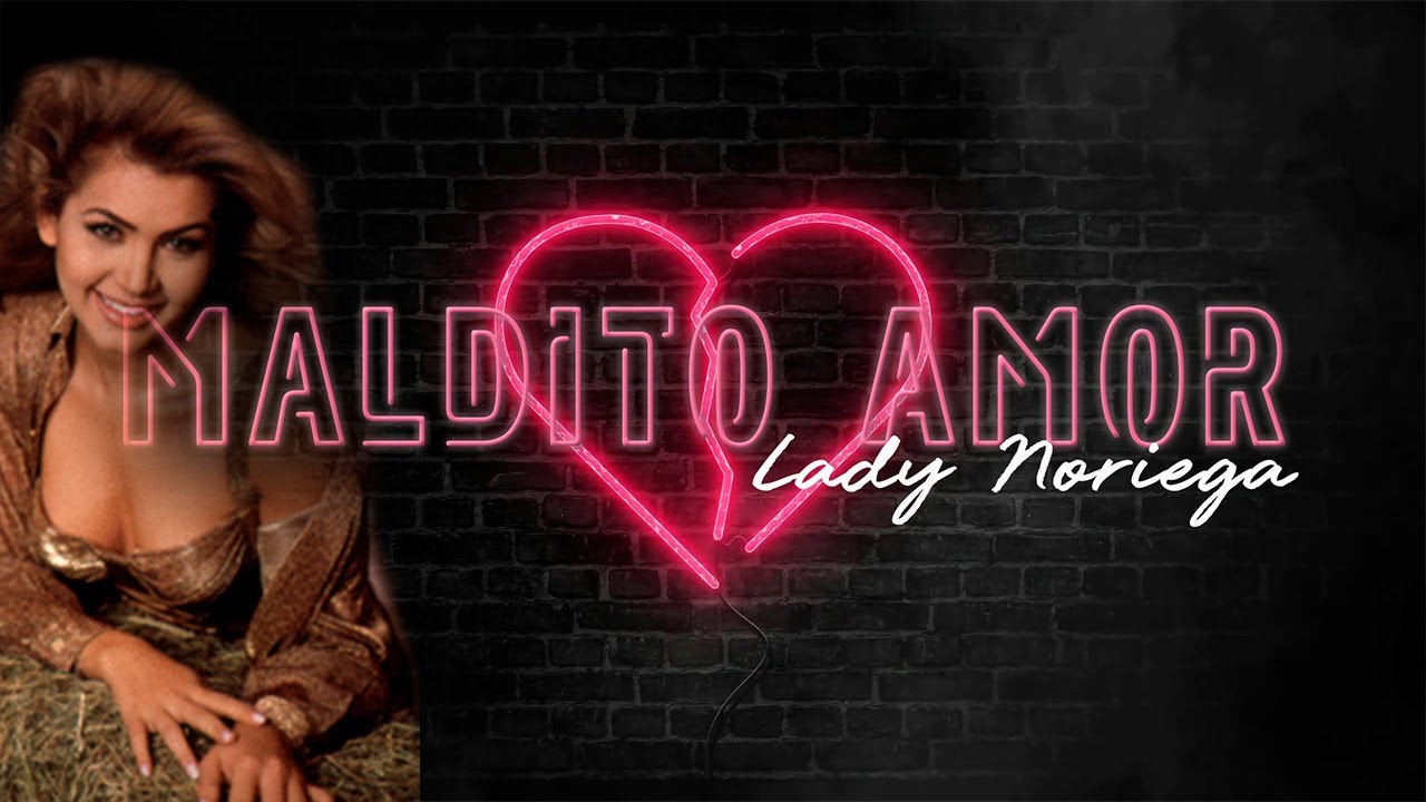 Maldito Amor - Lady Noriega | Música Tropical | Video Letra