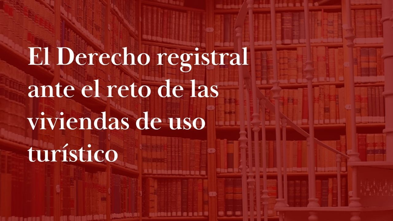 El derecho registral ante el reto de las viviendas de uso turístico