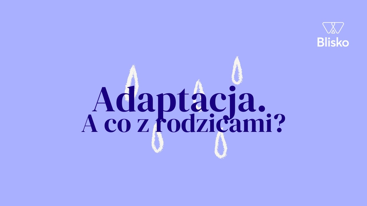 Adaptacja. A co z rodzicami?