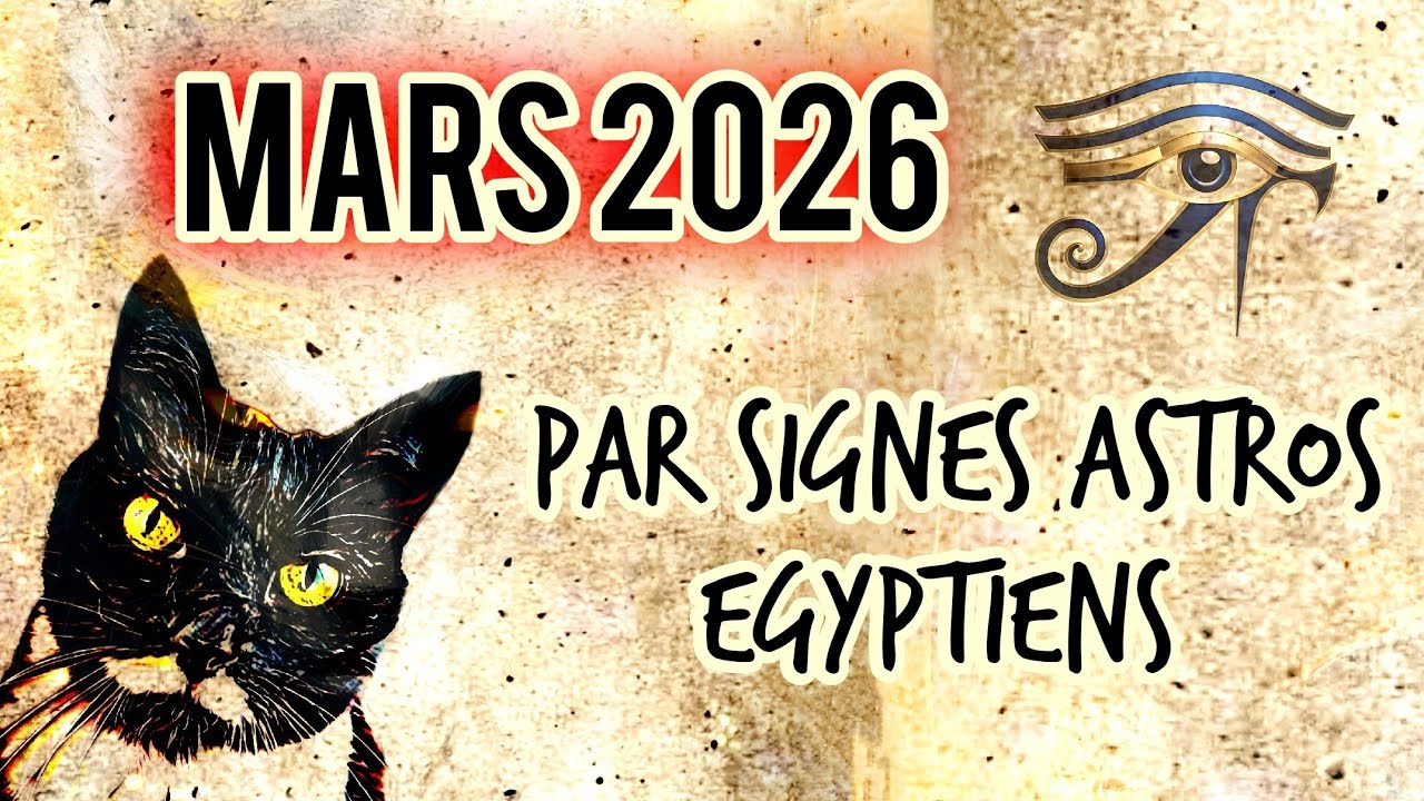 MARS 2026 par SIGNES ASTROS EGYPTIENS 👁️✨🔮