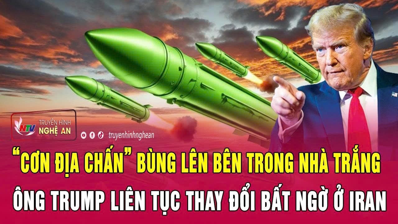“Cơn địa chấn” bùng lên bên trong Nhà Trắng, ông Trump liên tục thay đổi bất ngờ ở Iran