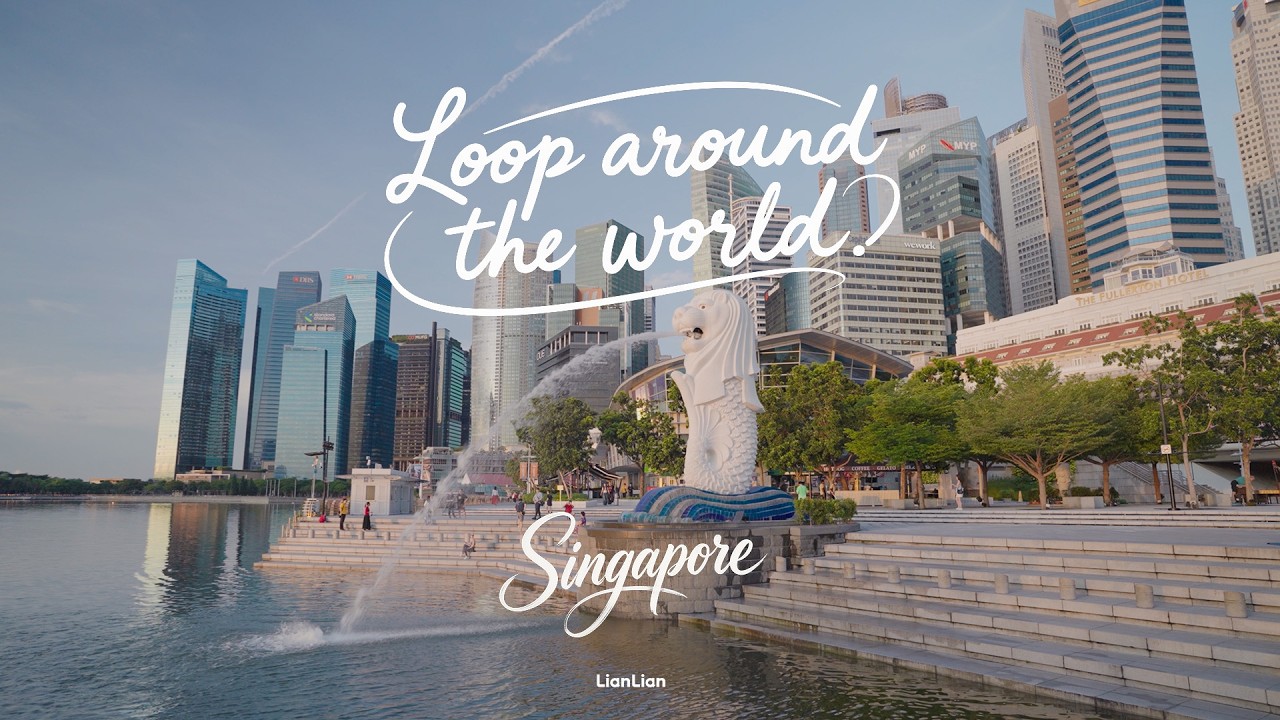 Loop around the world—Singapore #lianlian #singapore