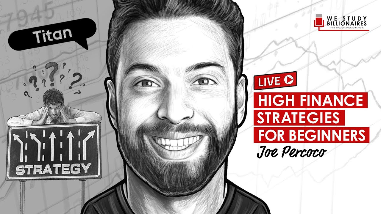 High Finance Strategies for Beginners w/ Joe Percoco (TIP416)