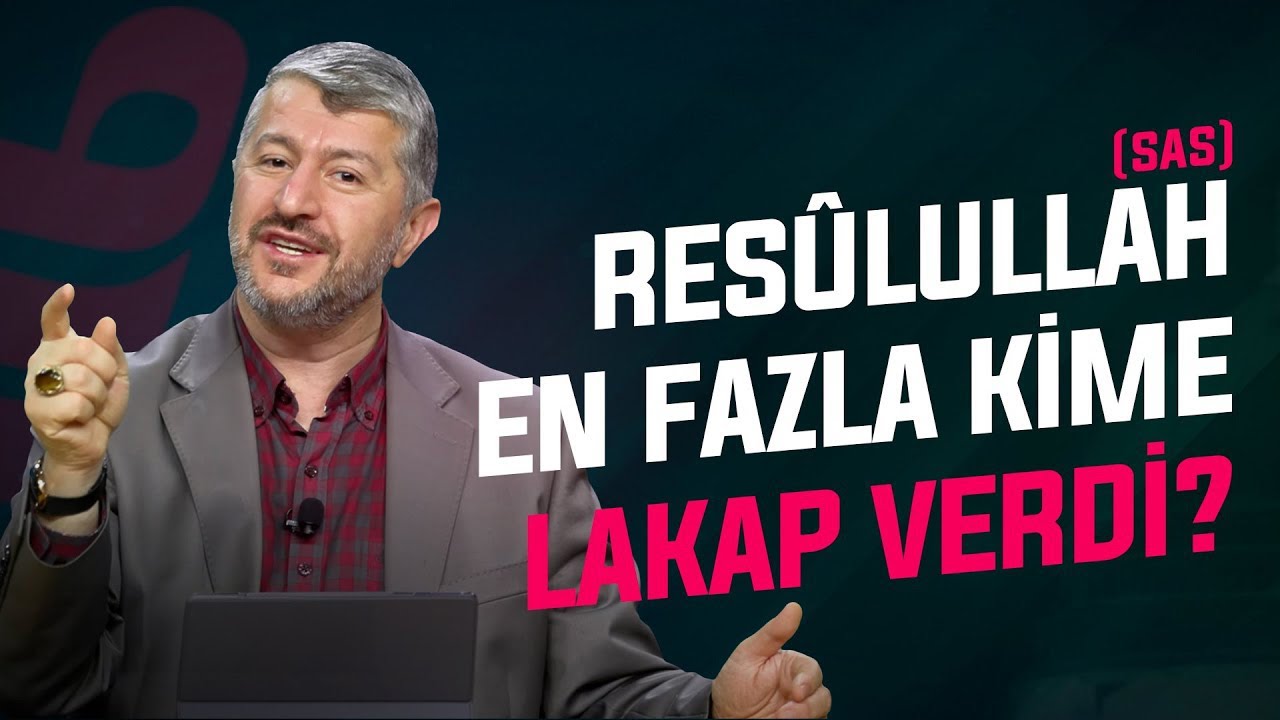 Resulullah ﷺ En Fazla Kime Lakap Verdi? | Muhammed Emin Yıldırım