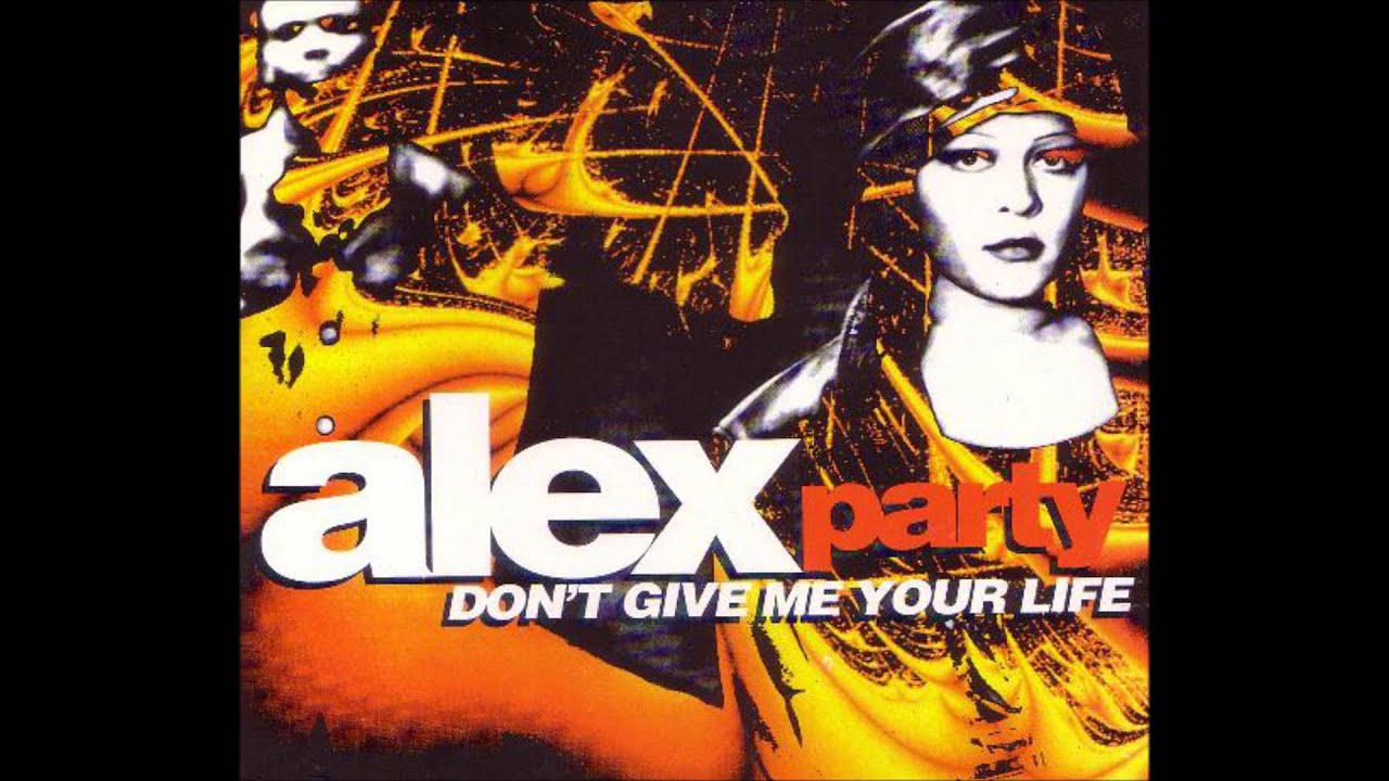 Alex Party - Don't Give Me Your Life (Pierre J's Full Organ Remix) (1995)