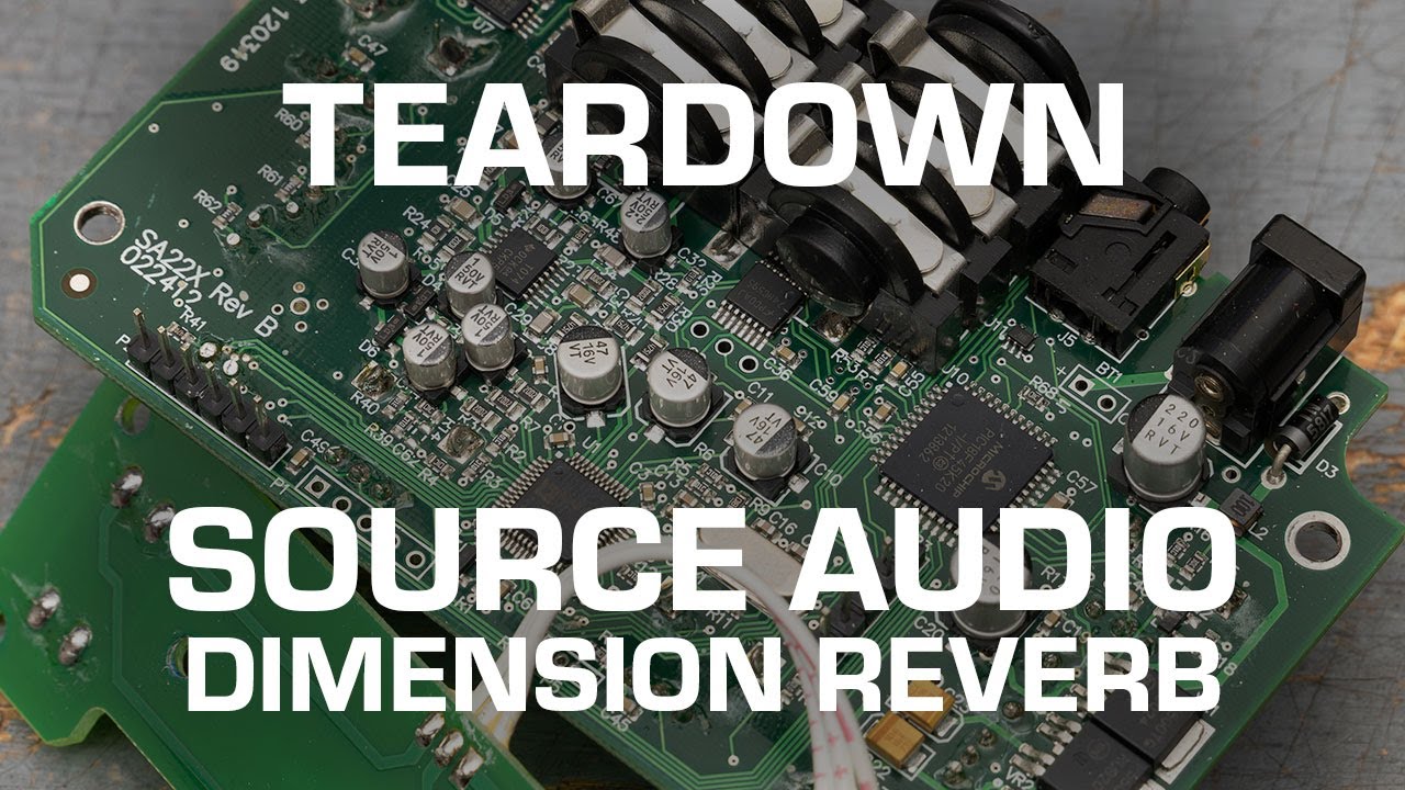Source Audio Dimension Reverb Teardown! See what's inside!