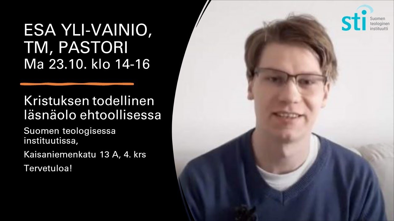 Kristuksen todellinen l&auml;sn&auml;olo ehtoollisessa, Esa Yli-Vainio, TM, 23.10.2023