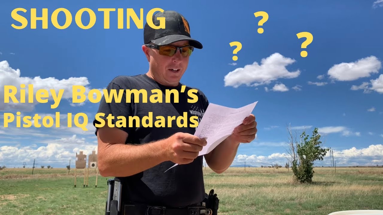 Shooting Riley Bowman’s Pistol IQ Standards