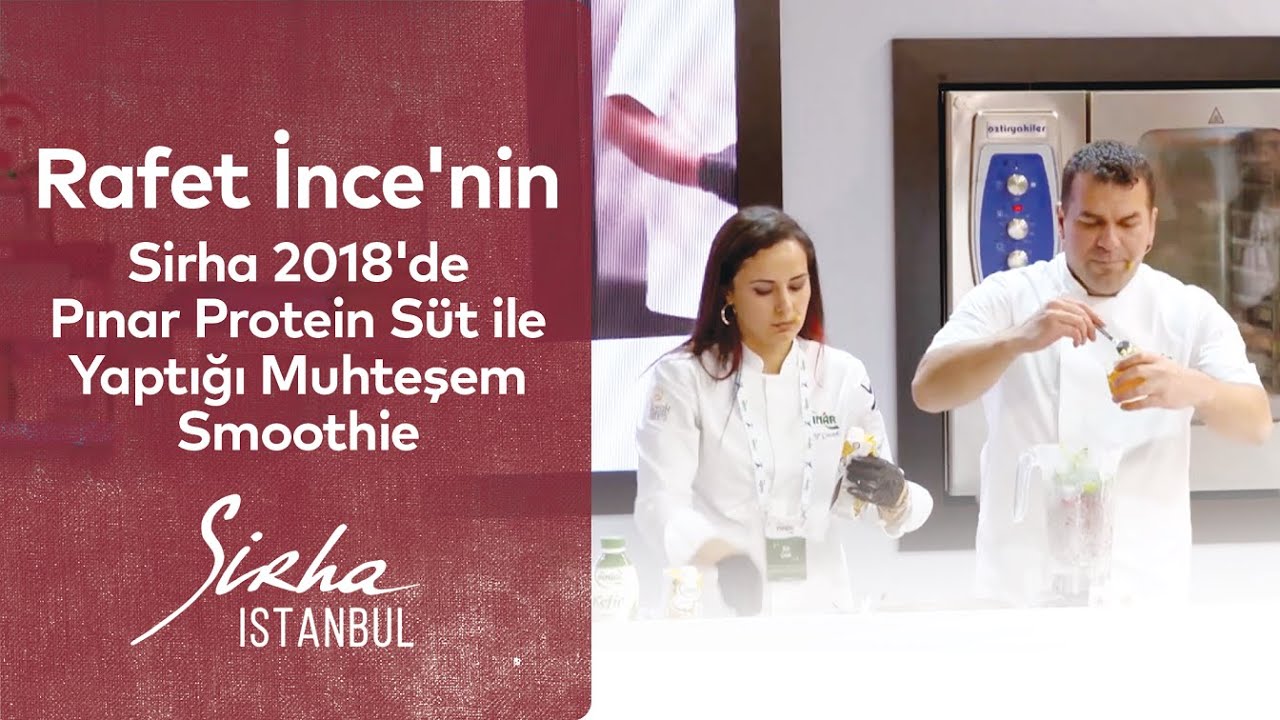 Rafet İnce'nin Sirha 2018'de Pınar Protein S&uuml;t ile Yaptığı Muhteşem Smoothie #kısıkateşakademi