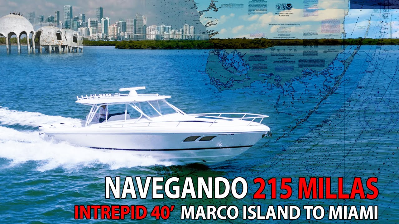 215 MILLAS Navegando de Marco Island a Miami en un 40FT Intrepid
