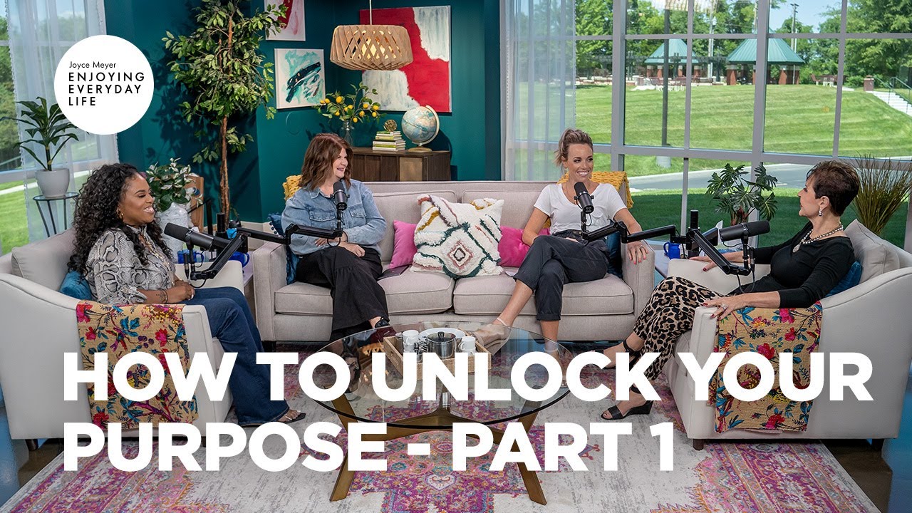 How to Unlock Your Purpose - Part 1 | Joyce Meyer | Enjoying Everyday Life Teaching