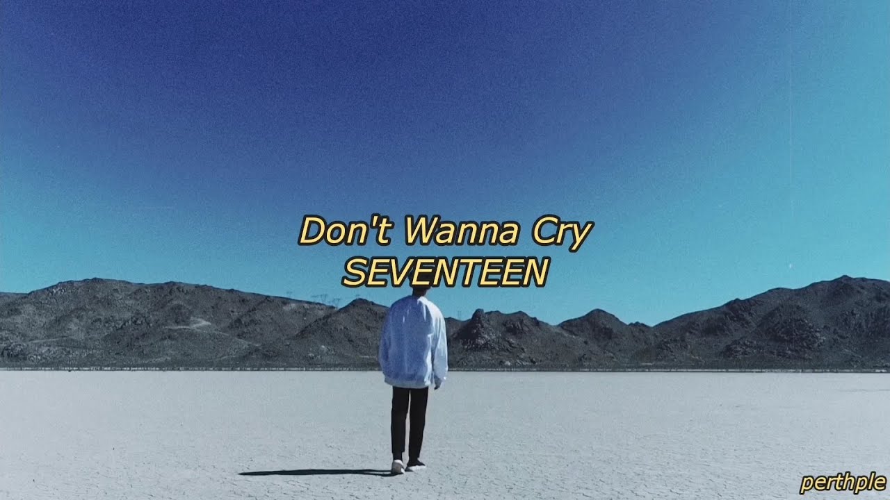 seventeen - don't wanna cry english lyrics