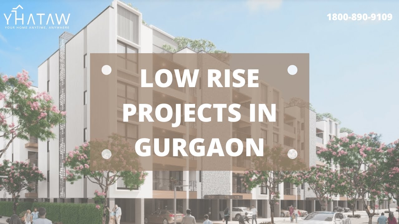 Low Rise Projects in Gurgaon | Luxury Apartments in Gurgaon| Best Low Rise Housing Projects | YHATAW