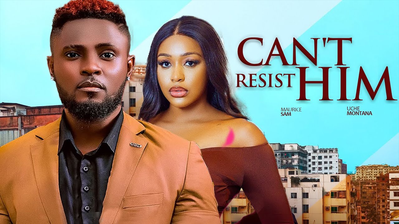 CAN'T RESIST HIM - MAURICE SAM, UCHE MONTANA, DEZA THE GREAT - 2025 Latest Nigerian Nollywood movies