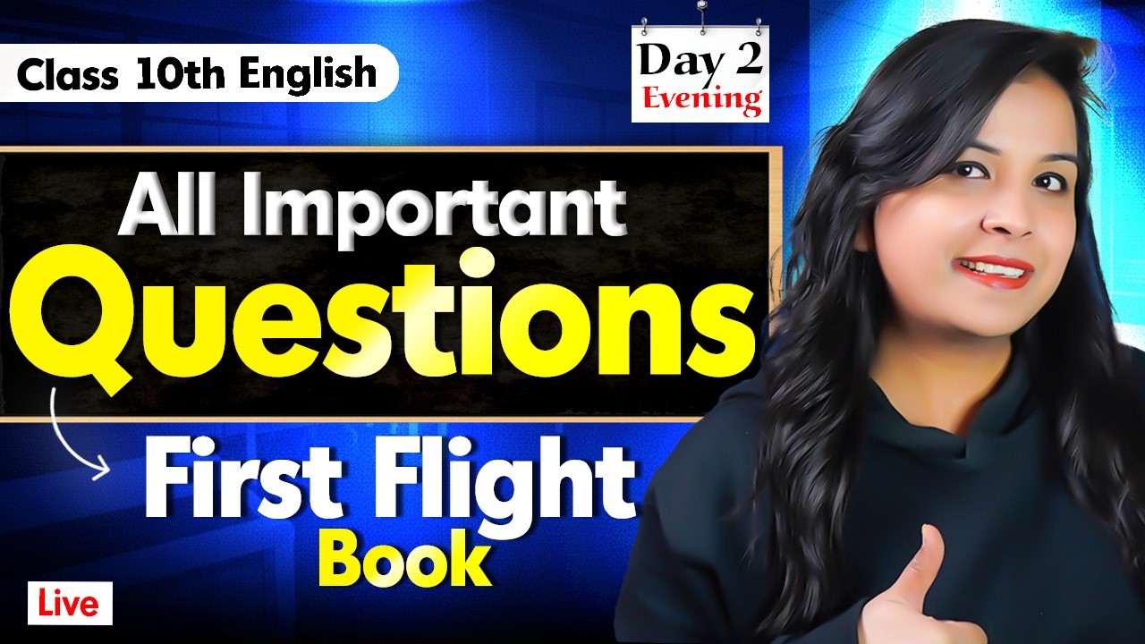 Class 10th Complete First Flight | All Important Questions | Final Revision