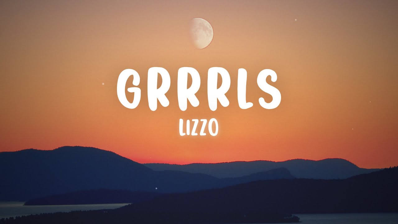 Lizzo - Grrrls (Lyrics)
