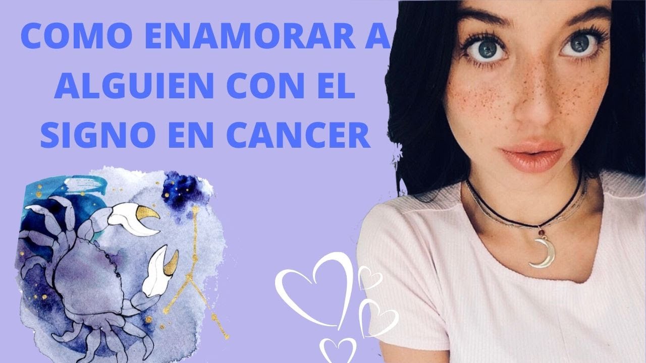 5 pasos para enamora alguien con el signo en cancer!!!
