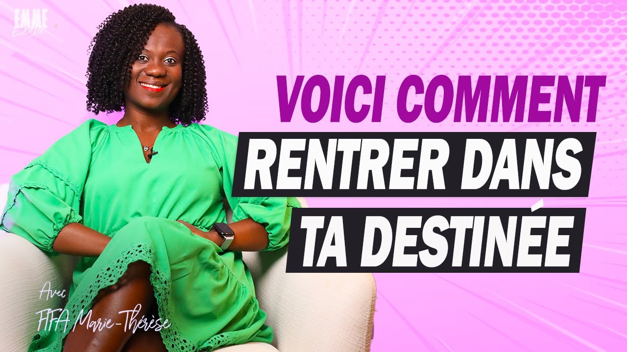 Voici comment rentrer dans ta destinée