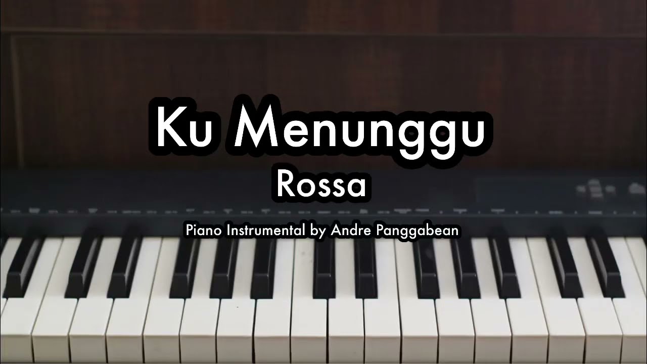 Ku Menunggu - Rossa | Piano Karaoke by Andre Panggabean