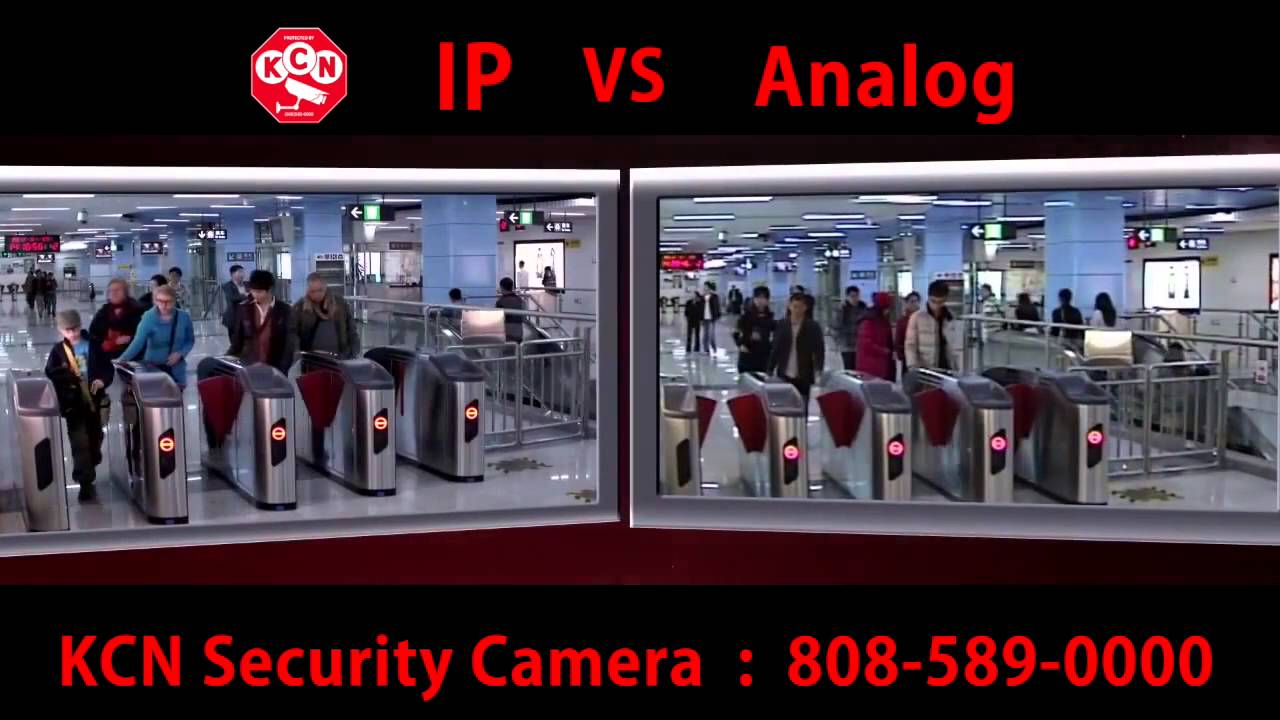KCN HD IP Camera VS Analog Camera