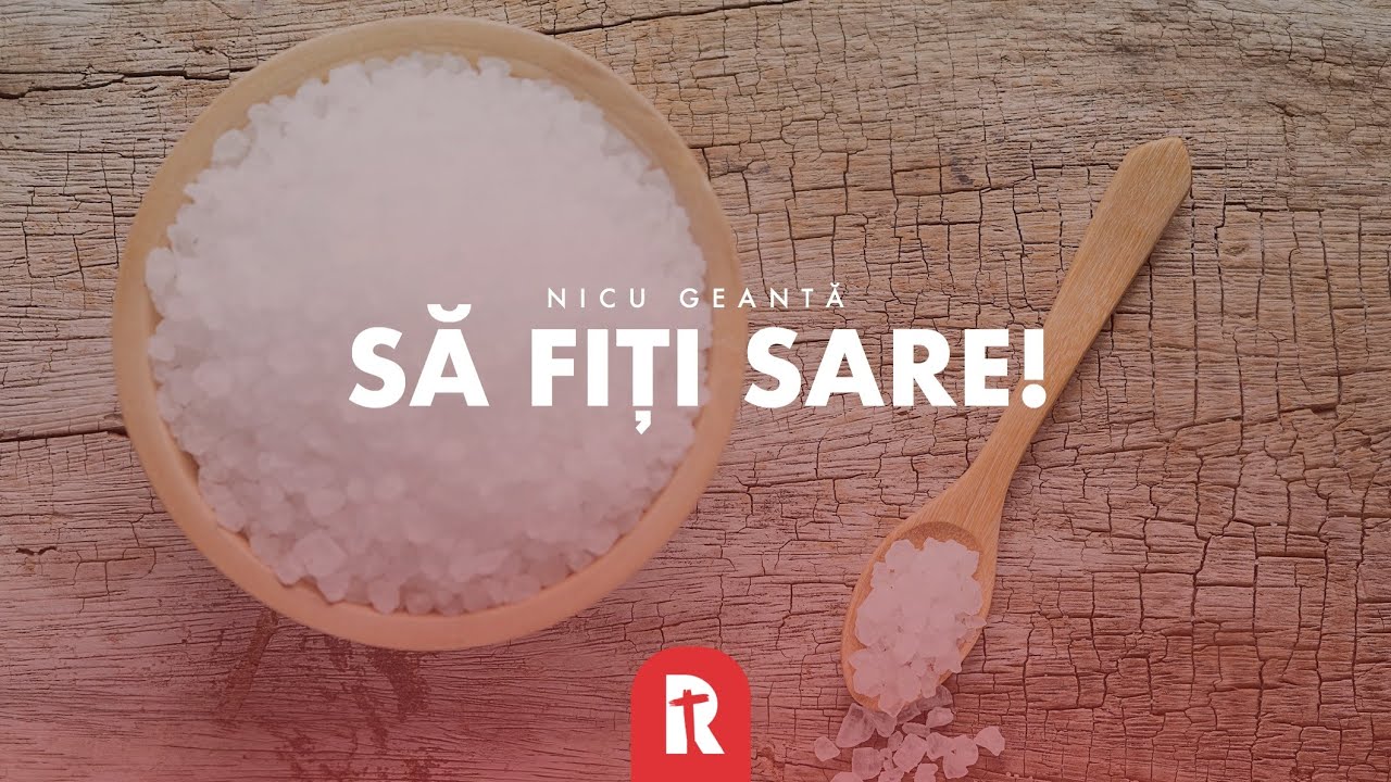 Nicolae Geantă - Să fiți sare! | BISERICA RENOVATIO